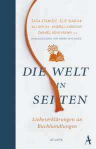 Title: Die Welt in Seiten: Eine Liebeserklärung an Buchhandlungen, Author: Henry Hitchings