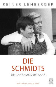 Title: Die Schmidts. Ein Jahrhundertpaar, Author: Reiner Lehberger