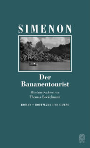 Title: Der Bananentourist: Die großen Romane, Author: Georges Simenon