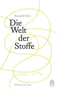 Title: Die Welt der Stoffe, Author: Kassia St Clair