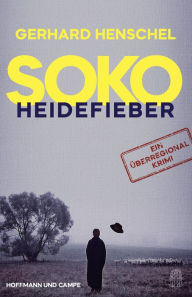 Title: SoKo Heidefieber: Kriminalroman, Author: Gerhard Henschel