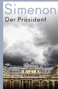 Title: Der Präsident: Die großen Romane, Author: Georges Simenon