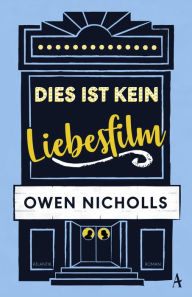 Title: Dies ist kein Liebesfilm: Roman, Author: Owen Nicholls