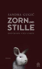 Zorn und Stille: Roman