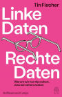 Linke Daten, Rechte Daten: Warum wir nur das sehen, was wir sehen wollen