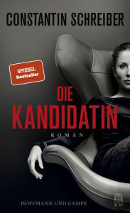 Title: Die Kandidatin, Author: Constantin Schreiber