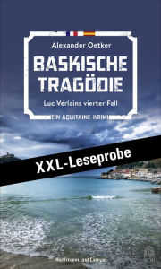Title: XXL-LESEPROBE Baskische Tragödie: Luc Verlains vierter Fall, Author: Alexander Oetker