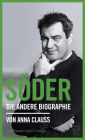 Söder: Die andere Biographie