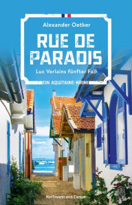 Title: Rue de Paradis: Luc Verlains fünfter Fall, Author: Alexander Oetker