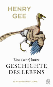 Title: Eine (sehr) kurze Geschichte des Lebens, Author: Henry Gee