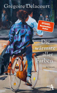 Title: Die wärmste aller Farben, Author: Grégoire Delacourt