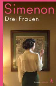 Title: Drei Frauen, Author: Georges Simenon