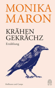 Title: Krähengekrächz, Author: Monika Maron