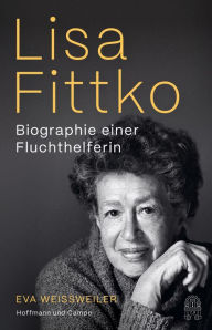 Title: Lisa Fittko: Biographie einer Fluchthelferin, Author: Eva Weissweiler