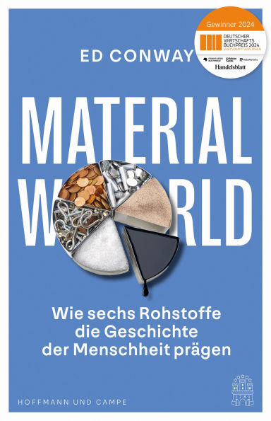 Material World: Wie sechs Rohstoffe die Geschichte der Menschheit prägen