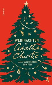 Title: Weihnachten mit Agatha Christie: Alle Geschichten zum Fest, Author: Agatha Christie