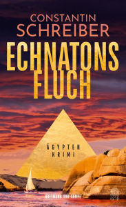 Title: Echnatons Fluch, Author: Constantin Schreiber