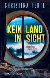 Title: Kein Land in Sicht: Ein Krimi für Sarah Peters, Author: Christina Pertl