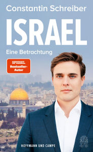 Title: Israel: Eine Betrachtung, Author: Constantin Schreiber