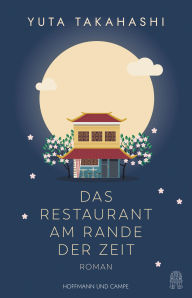 Title: Das Restaurant am Rande der Zeit, Author: Yuta Takahashi
