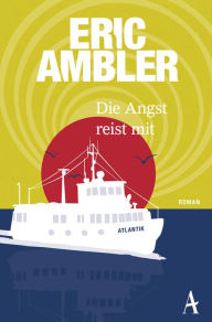 Title: Die Angst reist mit, Author: Eric Ambler