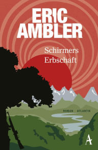 Title: Schirmers Erbschaft, Author: Eric Ambler