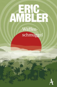 Title: Waffenschmuggel, Author: Eric Ambler