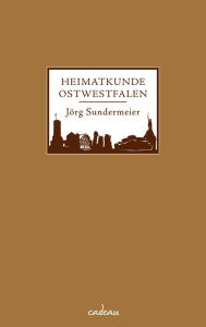 Title: Heimatkunde Ostwestfalen, Author: Jörg Sundermeier