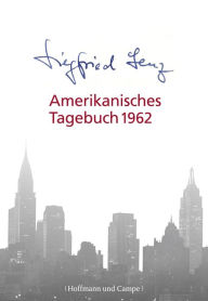 Title: Amerikanisches Tagebuch 1962, Author: Siegfried Lenz
