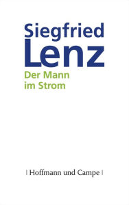 Title: Der Mann im Strom: Roman, Author: Siegfried Lenz