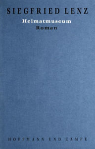 Title: Heimatmuseum: Roman, Author: Siegfried Lenz