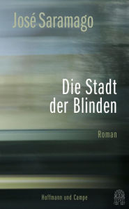 Title: Die Stadt der Blinden: Roman, Author: José Saramago