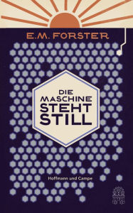 Title: Die Maschine steht still, Author: E. M. Forster