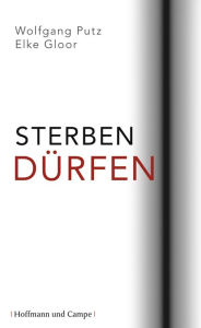 Title: Sterben dürfen, Author: Wolfgang Putz