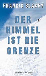 Title: Der Himmel ist die Grenze, Author: Francis Slakey