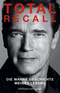 Title: Total Recall: Autobiographie, Author: Arnold Schwarzenegger
