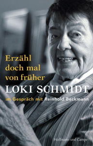 Title: Erzähl doch mal von früher: Loki Schmidt im Gespräch mit Reinhold Beckmann, Author: Loki Schmidt