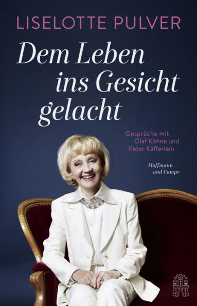 Dem Leben ins Gesicht gelacht: Gespräche mit Olaf Köhne und Peter Käfferlein