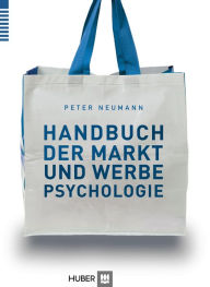 Title: Handbuch der Markt- und Werbepsychologie, Author: Peter Neumann