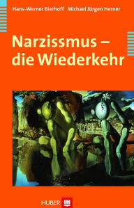 Title: Narzissmus - die Wiederkehr, Author: Hans-Werner Bierhoff