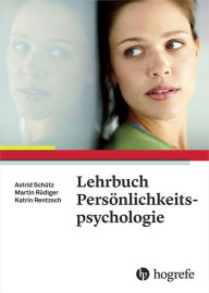 Title: Lehrbuch Persönlichkeitspsychologie, Author: Astrid Schütz