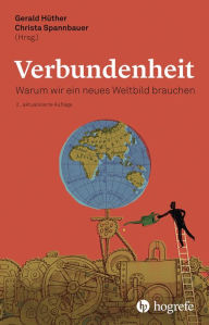 Title: Verbundenheit: Warum wir ein neues Weltbild brauchen, Author: Gerald Hüther