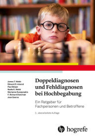 Title: Doppeldiagnosen und Fehldiagnosen bei Hochbegabung: Ein Ratgeber für Fachpersonen und Betroffene, Author: James T. Webb