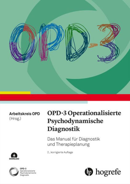 OPD-3 - Operationalisierte Psychodynamische Diagnostik: Das Manual für Diagnostik und Therapieplanung