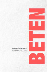 Beten: Wort sucht Gott