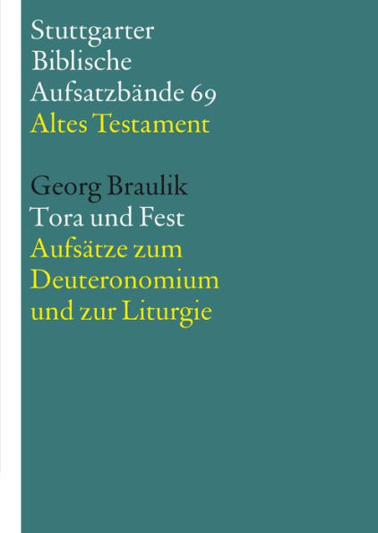 Tora und Fest: Aufsätze zum Deuteronomium und zur Liturgie