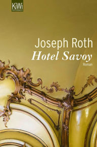 Title: Hotel Savoy: Roman, Author: Joseph Roth