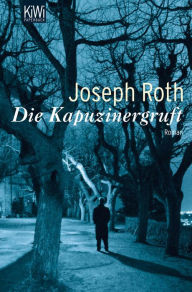 Title: Kapuzinergruft: Roman (Werke Bd. 6, Seite 227-346), Author: Joseph Roth