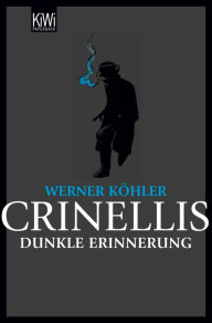 Title: Crinellis dunkle Erinnerung: Krimi, Author: Werner Köhler