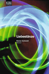 Title: Liebestänze: Roman, Author: Rainer Schmidt